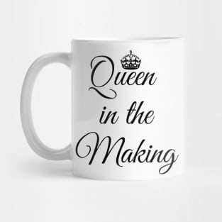 Queen in the making Mug